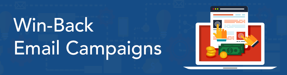 Win-Back Email Campaigns - How to Successfully Regain Lost Customers and Boost Revenue