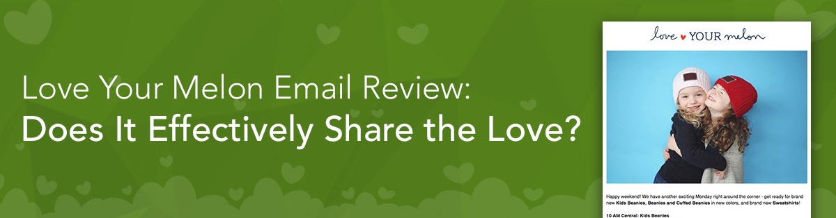 Love Your Melon Email Review: Does It Make You Want to Join the Program?