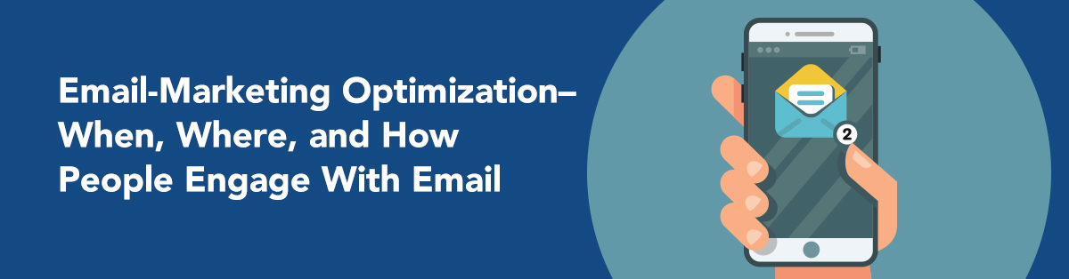 Email-Marketing Optimization-When, Where, and How People Engage With Email